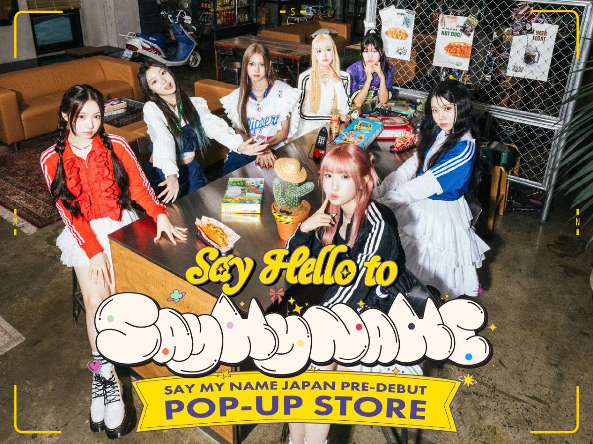 POP-UP STORE「Say Hello to SAY MY NAME」